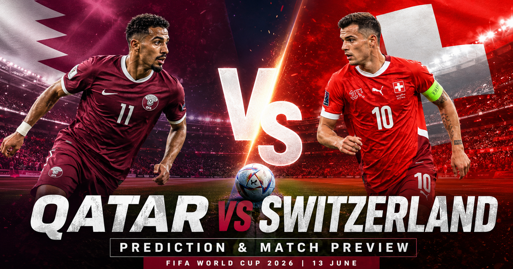 Qatar vs Switzerland Prediction - FIFA World Cup 2026 (13 June)